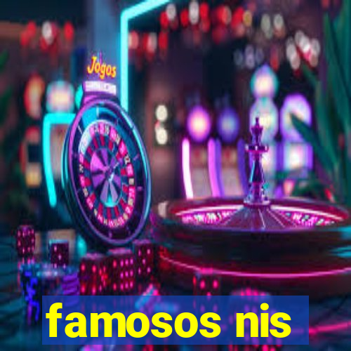 famosos nis